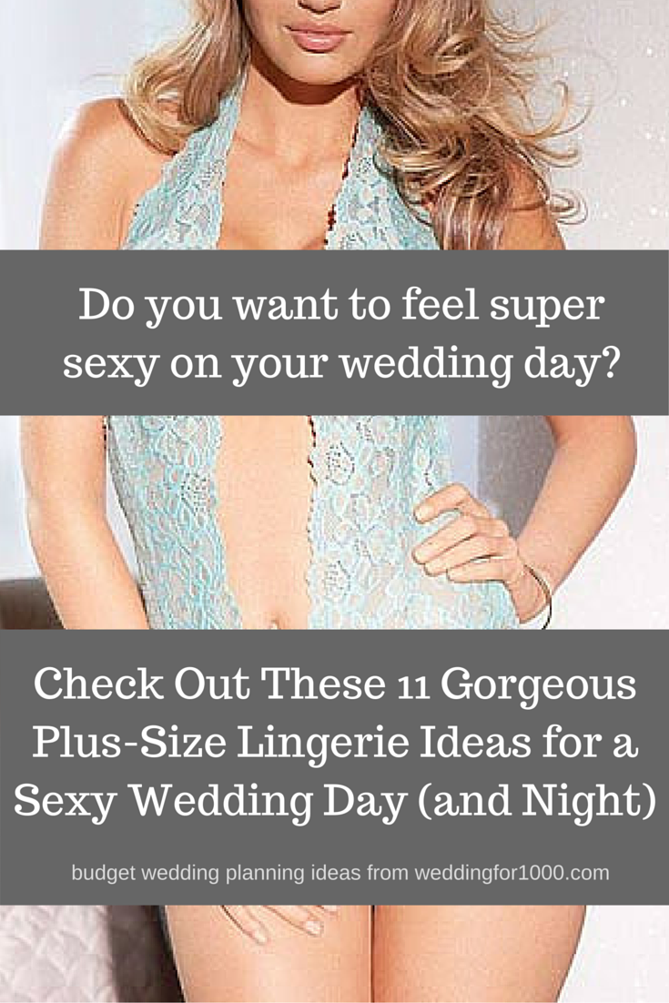 Find awesome ideas for body-positive plus-size lingerie and other budget-friendly wedding planning advice on weddingfor1000.com