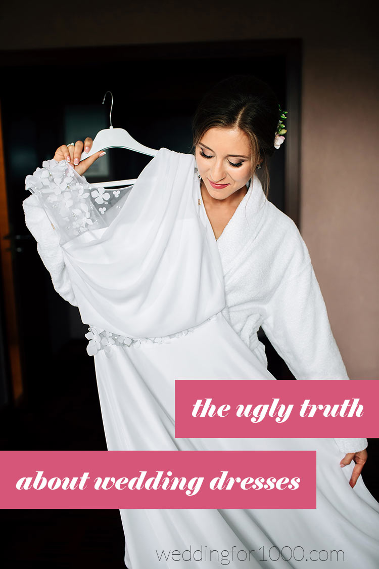 The ugly truth about wedding dresses - weddingfor1000.com